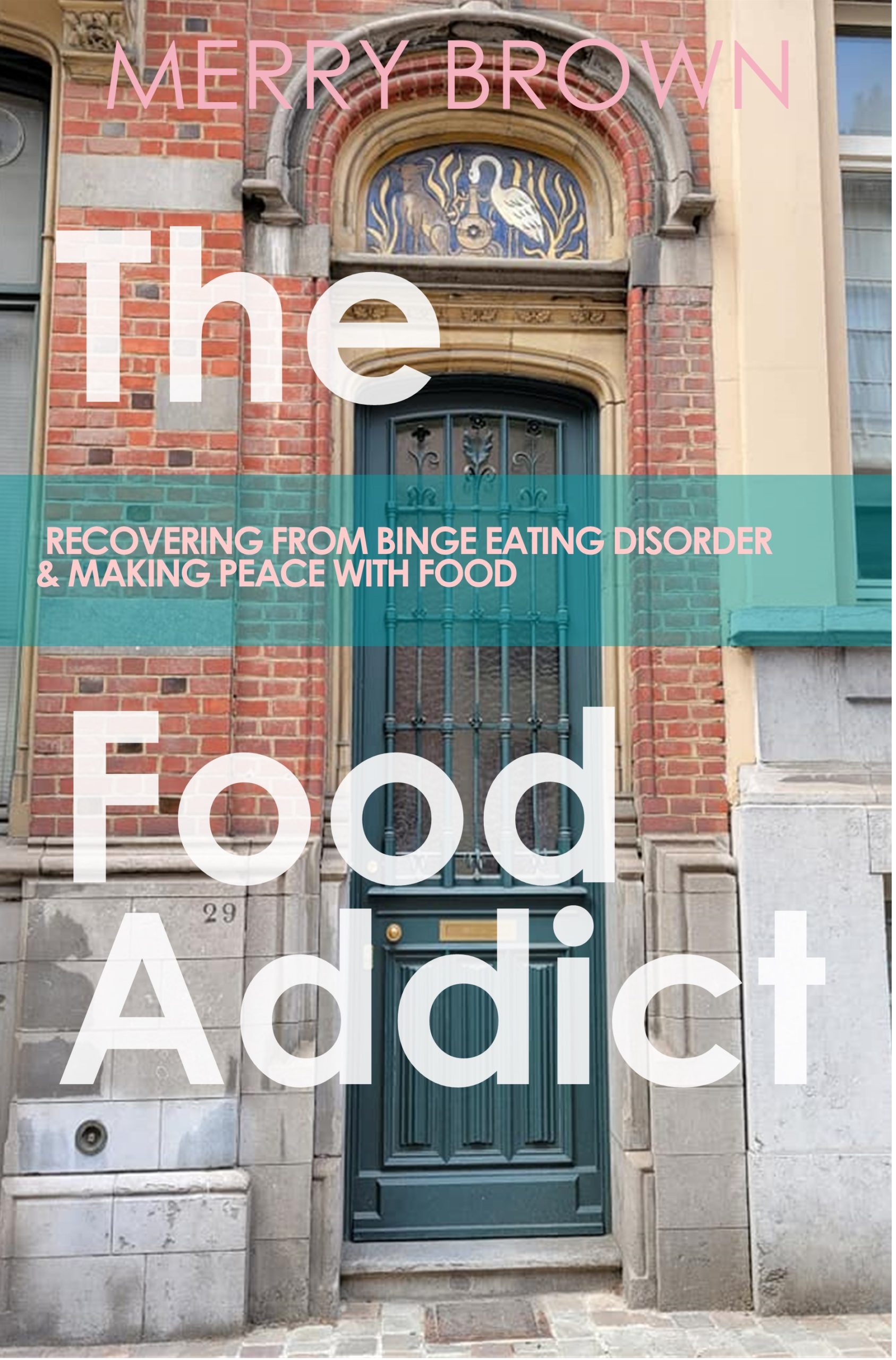 Cover of the book The Food Addict: Recovering from Binge Eating Disorder and Making Peace with Food
